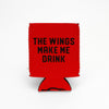 Coozie - The Wings Make Me Drink - Detroit Shirt CompanyDetroit Shirt CompanyDrinkware (Accessories)