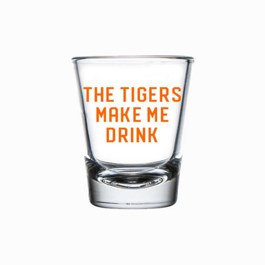 Shot Glass - The Tigers Make Me Drink - Detroit Shirt CompanyDetroit Shirt CompanyDrinkware (Accessories)